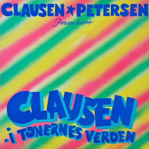 Clausen & Petersen - Præsenterer Clausen I Tonernes Verden