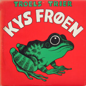 Troels Trier - Kys Frøen