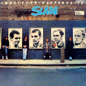 Slade - Whatever Happened To Slade