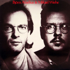 Björn Afzelius - Björn Afzelius & Mikael Wiehe